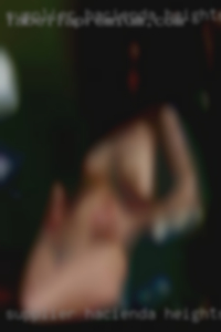 supplier Hacienda Heights girls for sex